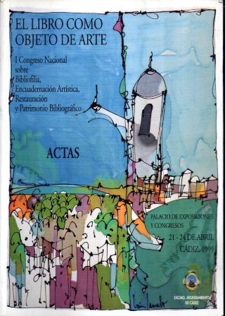 EL LIBRO COMO OBJETO DE ARTE. ACTAS CADIZ 1999.