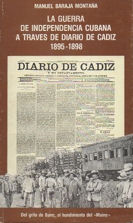 LA GUERRA DE LA INDEPENDENCIA CUBANA A TRAVES DE DIARIO DE CADIZ 1895-1898.