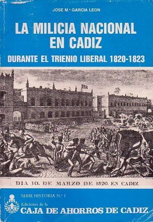LA MILICIA NACIONAL EN CADIZ DURANTE EL TRIENIO LIBERAL 1820-1823