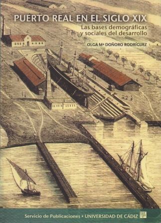 PUERTO REAL EN EL SIGLO XIX. LAS BASES DEMOGRAFICAS Y SOCIALES DEL DESARROLLO.