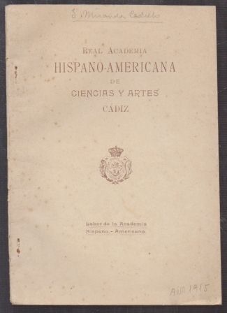 DISCURSOS ANTE LA REAL ACADEMIA HISPANO AMERICANA DE CIENCIAS Y ARTES.