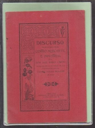 DISCURSO PRONUNCIADO EN EL CENTRO MERCANTIL E INDUSTRIAL EN 1902.