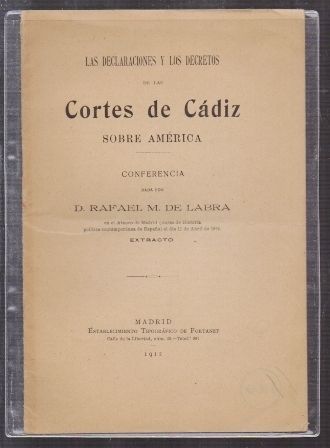 LAS DECLARACIONES Y LOS DECRETOS DE LAS CORTES DE CADIZ SOBRE AMERICA. CONFERENCIA: