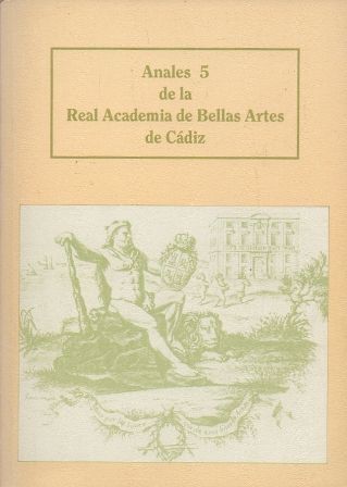 ANALES DE LA REAL ACADEMIA DE BELLAS ARTES DE CADIZ Nº 5 1987.