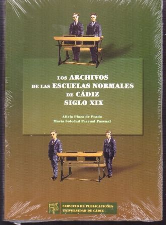 LOS ARCHIVOS DE LAS ESCUELAS NORMALES DE CADIZ .SIGLO XIX.