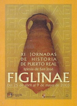 XI JORNADAS DE HISTORIA DE PUERTO REAL IGLESIA DE SAN JOSE FIGLINAE 25 ABRIL A 9 MAYO 2003.
