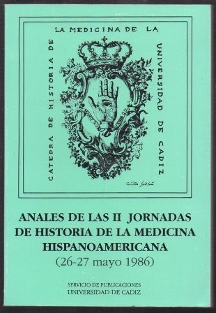 ANALES DE LAS II JORNADAS DE HISTORIA DE LA MEDICINA HISPANOAMERICANA 1986