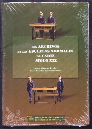 LOS ARCHIVOS DE LAS ESCUELAS NORMALES DE CADIZ .SIGLO XIX.