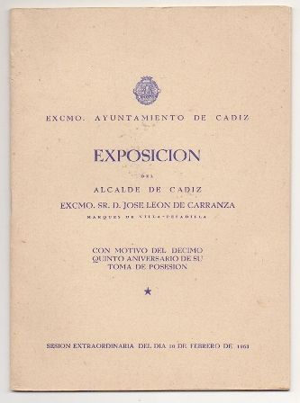 EXPOSICION DEL ALCALDE DE CADIZ CON MOTIVO DEL 15 ANIVERSARIO DE SU TOMAS DE POSESION