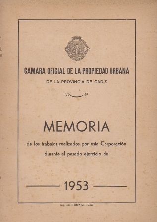 CAMARA OFICIAL DE LA PROPIEDAD URBANA DE LA PROVINCIA DE CADIZ MEMORIA 1953