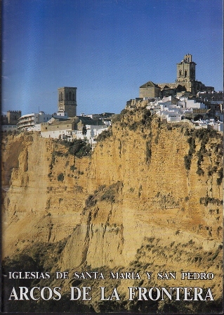 IGLESIAS DE SANTA MARIA Y SAN PEDRO ARCOS DE LA FRONTERA