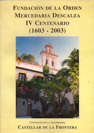 FUNDACION DE LA ORDEN MERCEDARIA DESCALZA IV CENTENARIO 1603 - 2003.