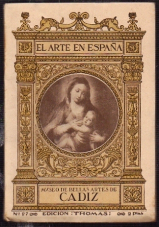 EL ARTE EN ESPAÑA. MUSEO DE BELLAS ARTES DE CADIZ. Nº 27.