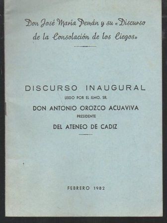 JOSE MARIA PEMAN Y SU DISCURSO DE LA CONSOLACION DE LOS CIEGOS LEIDO POR A. OROZCO ACUAVIVA