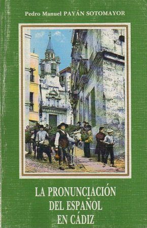 LA PRONUNCIACION DEL ESPAÑOL EN CADIZ