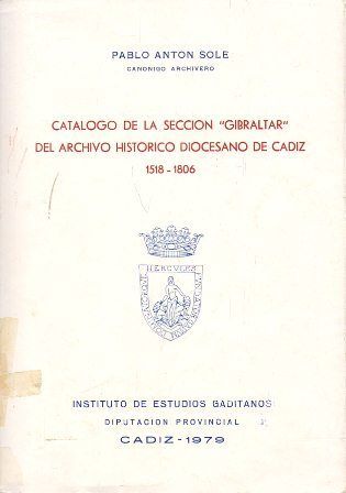 CATALOGO DE LA SECCION "GIBRALTAR" DEL ARCHIVO HISTORICO DIOCESANO DE CADIZ 1518-1806