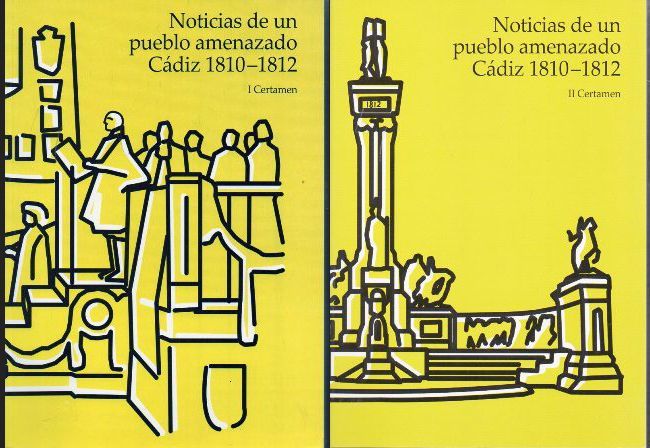 NOTICIAS DE UN PUEBLO AMENAZADO CADIZ 1810-1812- I Y II CERTAMEN. 2 TOMOS