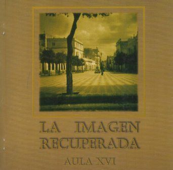 LA IMAGEN RECUPERADA. IMÁGENES DE UN PUEBLO: PUERTO REAL- AULA XVI