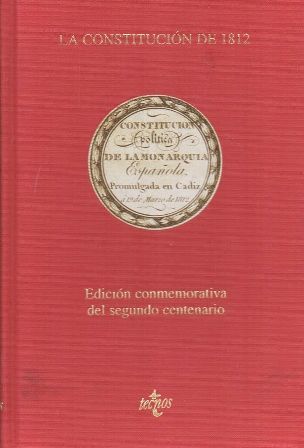 LA CONSTITUCION DE 1812. EDICION CONMEMORATIVA DEL SEGUNDO CENTENARIO