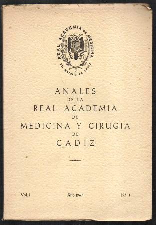 ANALES DE LA REAL ACADEMIA DE MEDICINA Y CIRUGIA DE CADIZ - VOL I AÑO 1967 Nº 1