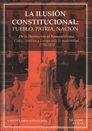 LA ILUSION CONSTITUCIONAL: PUEBLO, PATRIA, NACION