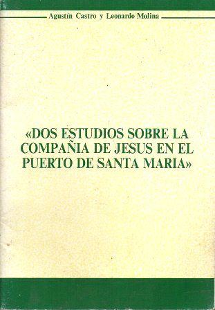 DOS ESTUDIOS SOBRE LA COMPAÑÍA DE JESUS EN EL PUERTO DE SANTA MARIA