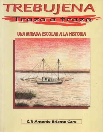 TREBUJENA TRAZO A TRAZO, UNA MIRADA ESCOLAR A LA HISTORIA