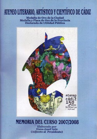 ATENEO LITERARIO, ARTISTICO Y CIENTIFICO DE CADIZ MEMORIA DEL CURSO 2007-2008