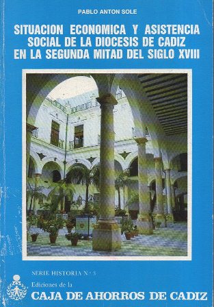 SITUACION ECONOMICA Y ASISTENCIA SOCIAL DE LA DIOCESIS DE CADIZ EN LA SEGUNDA MITAD DEL SIGLO XVIII