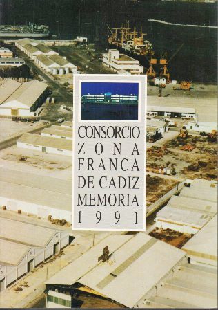 CONSORCIO ZONA FRANCA DE CADIZ MEMORIA 1991