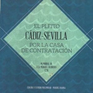 EL PLEITO CADIZ-SEVILLA POR LA CASA DE CONTRATACION