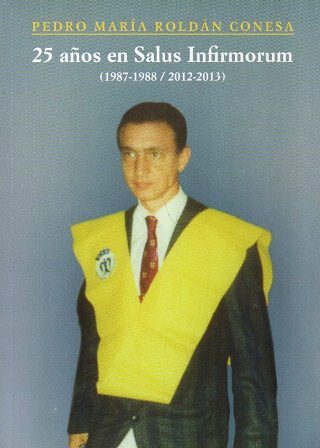 25 AÑOS EN SALUS INFIRMORUM (1987-1988 / 2012-2013)