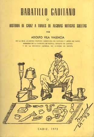 BARATILLO GADITANO O HISTORIA DE CADIZ A TRAVES DE ALGUNAS NOTICIAS SUELTAS