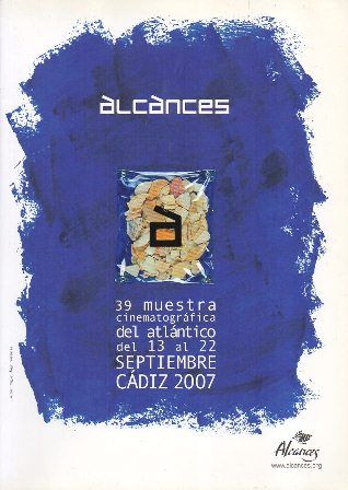 ALCANCES 39 MUESTRA CINEMATOGRAFICA DEL ATLANTICO DEL 13 AL 22 DE SEPTIEMBRE CADIZ 2007