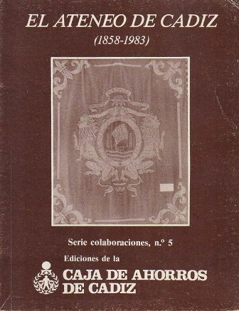 EL ATENEO DE CADIZ  (1858-1983)