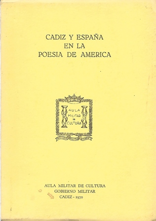 CADIZ Y ESPAÑA EN LA POESIA DE AMERICA