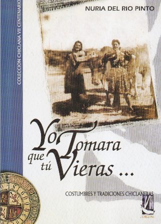 YO TOMARA QUE TU VIERAS … (COSTUMBRES Y TRADICIONES CHICLANERA)