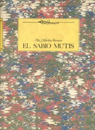 EL SABIO MUTIS. VIDA Y OBRA DE UN GADITANO UNIVERSAL