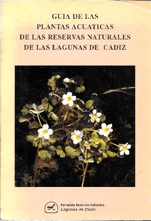 GUIA DE LAS PLANTAS ACUATICAS DE LAS RESERVAS NATURALES DE LAS LAGUNAS DE CADIZ