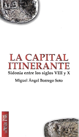LA CAPITAL ITINERANTE, SIDONIA ENTRE LOS SIGLOS VIII Y X