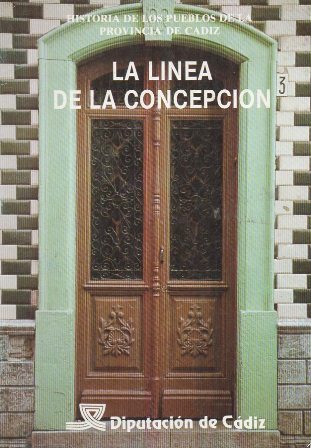 LA LINEA DE LA CONCEPCION. LOS PUEBLOS DE LA PROVINCIA DE CADIZ