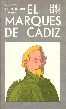 EL MARQUES DE CADIZ 1443 - 1492