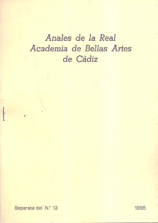 SEPARATA ANALES DE LA REAL ACADEMIA DE BELLAS ARTES DE CADIZ, Nº 13 1995