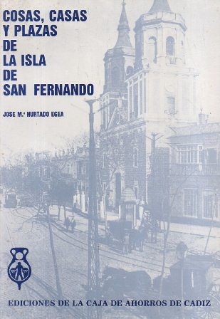 COSAS, CASAS Y PLAZAS DE LA ISLA DE SAN FERNANDO