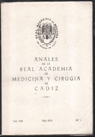 ANALES DE LA REAL ACADEMIA DE MEDICINA Y CIRUGIA DE CADIZ - VOL VIII AÑO 1973 Nº 1