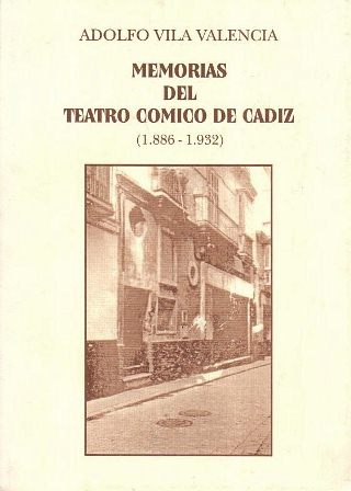 MEMORIAS DEL TEATRO COMICO DE CADIZ (1886-1932)
