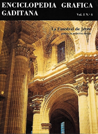 ENCICLOPEDIA GRAFICA GADITANA VOL. 1 Nº 4 LA CATEDRAL DE JEREZ