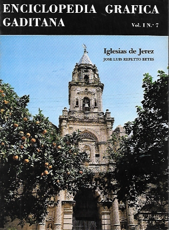 ENCICLOPEDIA GRÁFICA GADITANA. VOL. I. N.º 7. IGLESIAS DE JEREZ