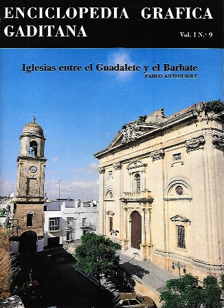 ENCICLOPEDIA GRÁFICA GADITANA. VOL. I. N.º 9. IGLESIAS ENTRE EL GUADALETE Y BARBATE