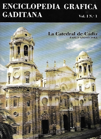 ENCICLOPEDIA GRÁFICA GADITANA. VOL. I. N.º 1. LA CATEDRAL DE CADIZ